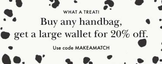 Buy any handbags, get a large waller for 20% off