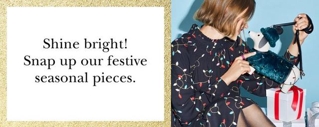 Snap up our festive seasonal pieces